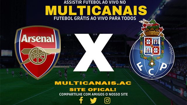 Assistir Arsenal x Porto AO VIVO Online 12/03/2024