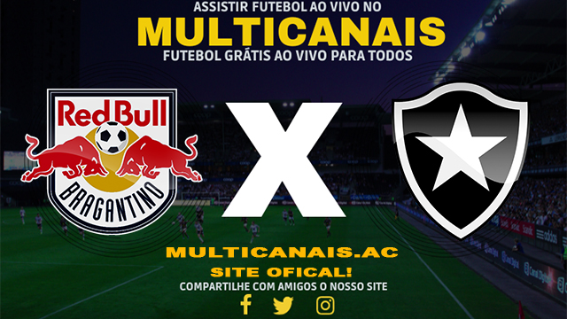 Assistir RB Bragantino x Botafogo AO VIVO Online 13/03/2024