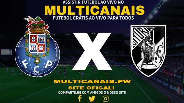 Assistir Porto x Vitória Guimaraes AO VIVO Online 07/04/2024