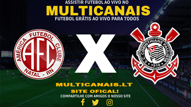 Assistir América-RN x Corinthians AO VIVO Online 01/05/2024