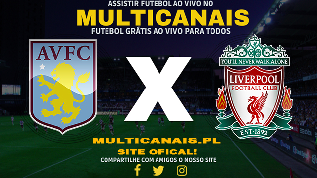 Assistir Aston Villa x Liverpool AO VIVO Online 13/05/2024