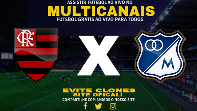 Assistir Flamengo x Millonarios AO VIVO Online 28/05/2024