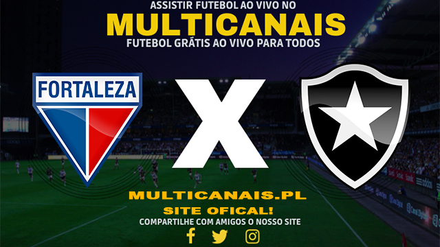 Assistir Fortaleza x Botafogo AO VIVO Online 12/05/2024