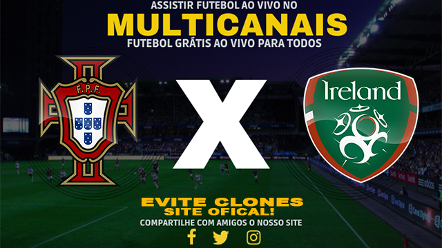 Assistir Portugal x Irlanda AO VIVO Online 11/06/2024