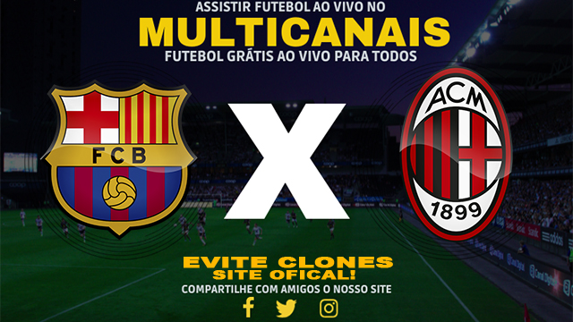 Assistir Barcelona x Milan ao vivo online HD Grátis 06/07/2024