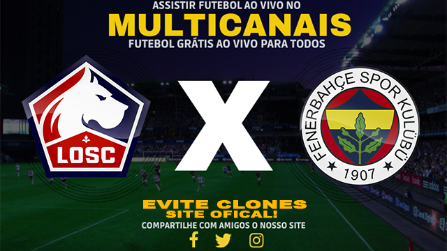 Assistir Lille x Fenerbahce ao vivo online HD Grátis 06/07/2024